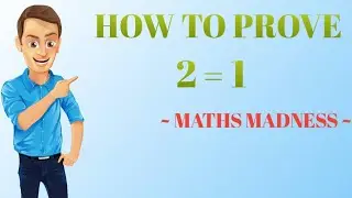 PROVED 2 = 1 || MATHS MADNESS || #MATHS MADNESS #MATHS #PROOF #PROOVED #FUN IN MATHS #FUN MATHS