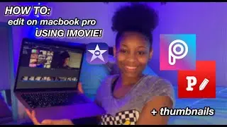 HOW TO: edit on macbook pro using imovie! *tips and tricks* | alaysia re'ana