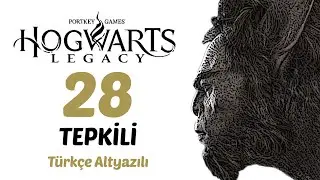 #28 At Adamlar! | Hogwarts Legacy Türkçe Altyazılı Tepkili [2k60Fps]