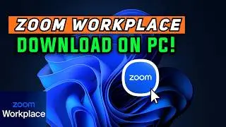 How to Download Zoom Workplace on PC (2026 Guide)