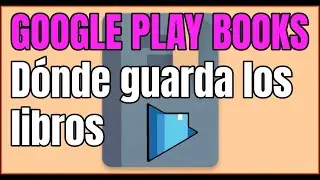 Dónde guarda los libros Google Play Books 🔍