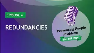Redundancies | Preventing People Problems Podcast Episode 6