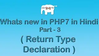 Whats new in PHP 7 in Hindi (Return Type Declaration) | Part-3