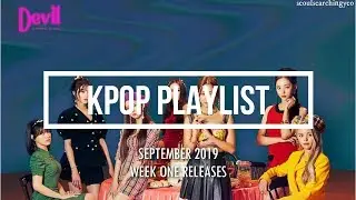 KPOP PLAYLIST SEPTEMBER 2019 (FIRST WEEK RELEASES)