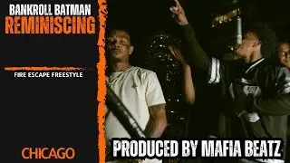 TrenchMobb (Bankroll Batman) x Reminiscing (FireEscape Freestyle) | Prod. @MafiaBeatz