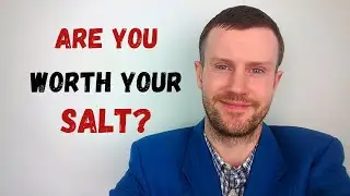 Idiom Origins | Worth your Salt