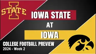 Iowa State at Iowa Preview and Predictions! - 2024 Week 2 College Football Predictions