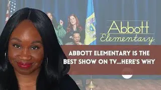 Abbott Elementary Is The Best Show On TV...Here's Why