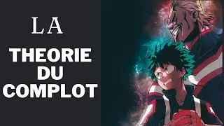 La THEORIE DU COMPLOT - MY HERO ACADEMIA