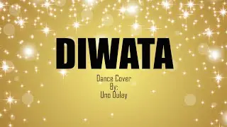 DIWATA Dance Cover | Uno Dulay