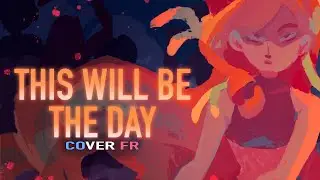 [Sainte] This Will Be the Day - RWBY (cover FR)