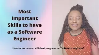 The Most Important Skills a Software Engineer Can Have // What Makes a Great Software Engineer?