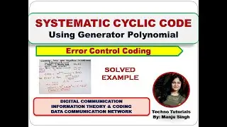 Unit5 L7.3 | Systematic cyclic code | Cyclic code| Systematic Cyclic Code Using Generator Polynomial