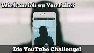 Wie kam ich zu Youtube Challenge | Die YouTube Challenge 😱