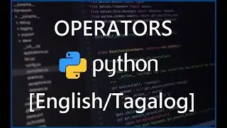 Python Programming for Beginners - 5 Mathematical Operators [English/Tagalog]