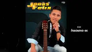 Jonas Felix - Carencias