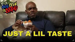 JUST A LIL TASTE | THE WHOLE CREW IS STUPID