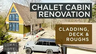 Cabin Chalet Renovation | Cladding, Deck Time Lapse & Roughs