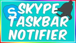 How To: Trigger Taskbar Notifications (Skype Bot)