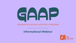 Grassroots Artists Advocacy Program (GAAP) Informational Webinar