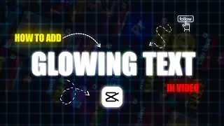 How To Add Glowing Text In Video - CapCut