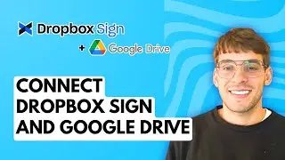 How to Connect Dropbox Sign and Google Drive [2026 Full Guide]