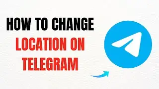 How to Change Location on Telegram – Full Guide