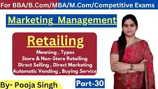 Retailing - Meaning | Types | Store & NonStore Retailing | Functions | Marketing Management |
