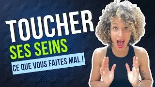 Ce Qu'il Ne Faut Pas Faire Avec Les S*ins d’une Femme