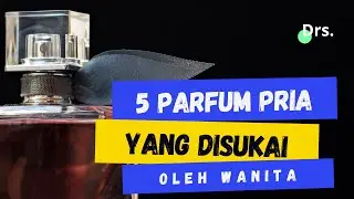 5 Parfum Pria Yang Disukai Wanita