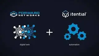 How to Achieve Closed Loop Network Automation with Itential + Forward Networks | ONUG