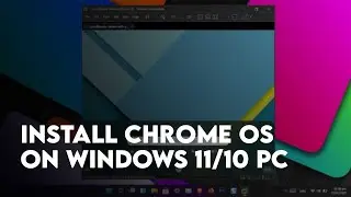 How to Install Chrome OS on PC? | Install Chrome OS in Windows 11