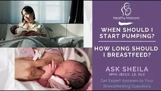 When Should I Start pumping? How Long Should I Breastfeed? | Breastfeeding Questions Answered