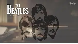 4 hours Piano Playlist⎥The Beatles Song Collection🎵⎥Beatles Playlist⎥Study, Sleeping, StressRelief 😴