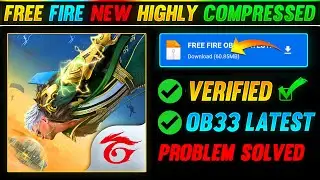 FREE FIRE OB33 LATEST HIGHLY COMPRESSED IN LOW MB || FOR 1-2-3 GB RAM DEVICES