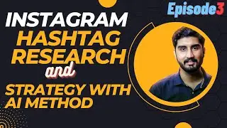 Instagram Hashtag Research and Strategy with AI Method - EP-3