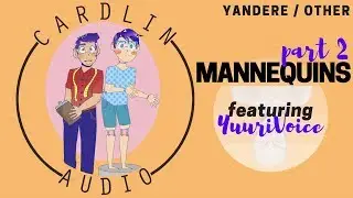 ASMR Voice: Mannequins (Part 2) [M4F] [Collab with YuuriVoice!]