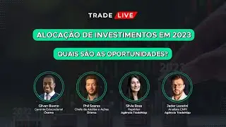 Investimentos em 2023: onde estão as melhores oportunidades | TradeLive #80