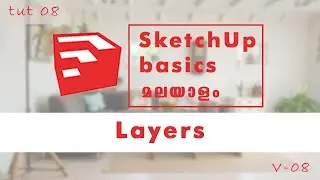 PART 8 || SKETCHUP BASICS TUTORIAL MALAYALAM || LAYERS