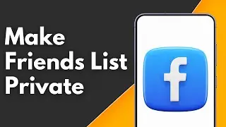 How To Make Friends List Private on Facebook