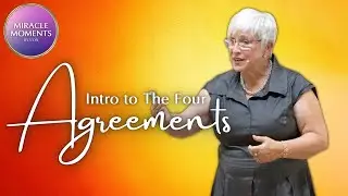 Miracle Moments | Intro to The Four Agreements | Jeannine Hedberg, LUT