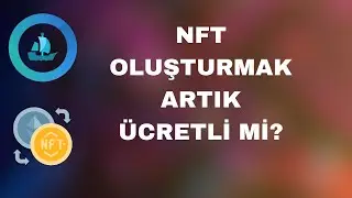 Opensea Yeni Güncelleme. NFT Oluşturmak Artık Ücretli Mi?