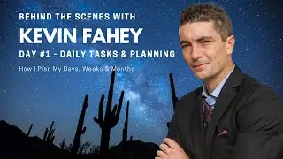 Daily Tasks & Planning - Behind The Scenes With Kevin Fahey Day #1