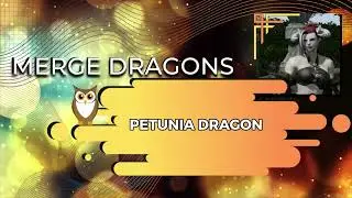 Merge Dragons | Petunia Dragon