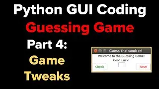 Python Guessing Game (GUI Version) Tutorial Pt. 4