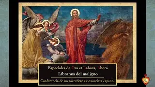 Especiales: LÍBRANOS DEL MALIGNO - la acción extraordinaria del demonio.