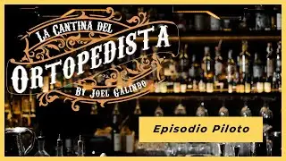 Podcast | La Cantina del Ortopedista | Episodio piloto