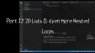 Tutorial 12 | 2D Lists & More Nested Loops