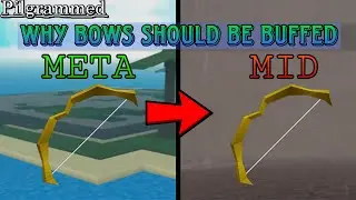 Why Bows Should Be BUFFED! 🏹🏹 | Pilgrammed