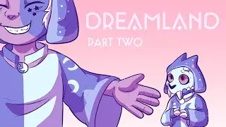 |DREAMLAND| MAProject Part 2 (TOH)